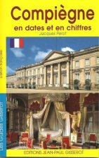 COMPIEGNE EN DATES ET EN CHIFFRES