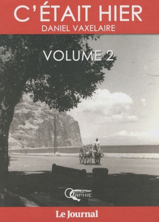 C'était hier - d'après la série dominicale publiée dans le 