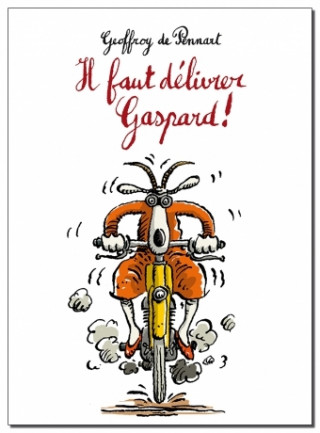 IL FAUT DELIVRER GASPARD