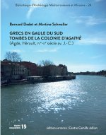 Grecs en Gaule du Sud. Tombes de la colonie d'Agathé