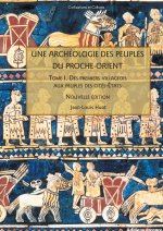 UNE ARCHEOLOGIE DES PEUPLES DU PROCHE-ORIENT. T I