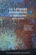 Le langage émotionnel, le comprendre et le parler