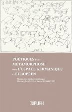Poétiques de la métamorphose dans l'espace germanique et européen