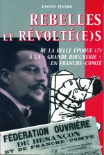 REBELLES ET REVOLTES, DE LA BELLE EPOQUE A LA GRANDE BOUCHERIE EN FC