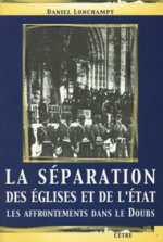 LA SEPARATION DES EGLISES ET DE L'ETAT, DES AFFRONTEMENTS DANS LE DOUBS