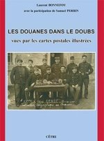 LES DOUANES DANS LE DOUBS VUES PAR LES CARTES POSTALES ILLUSTREES