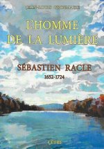 L'HOMME DE LA LUMIERE SEBASTIEN RACLE (1652-1724)