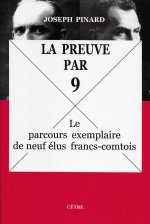 LA PREUVE PAR NEUF. LE PARCOURS EXEMPLAIRE DE NEUF ELUS FRANCS-COMTOIS