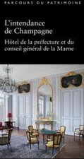 L'intendance de champagne - hotel de la prefecture et du conseil general (marne) - parcours n 328