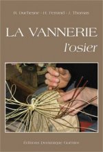 La vannerie, l'osier par r. duchesne, h. ferrand, j. thomas (nouvelle edition-2009)