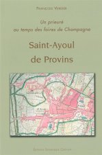 Saint-ayoul de provins - un prieure au temps des foires de champagne (1 cd-rom inclus)