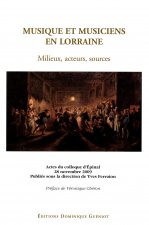 Musique et musiciens en lorraine (milieux, acteurs, sources)