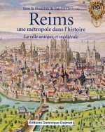 Reims, une metropole dans l'histoire