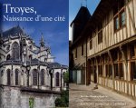 Troyes, naissance d'une cite