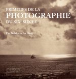 Primitifs de la photographie du XIXe siècle