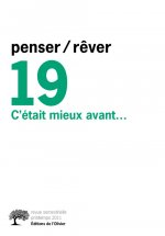 Penser/rêver n°19 C'était mieux avant..., tome 19