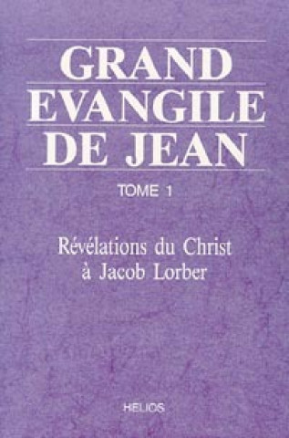 Grand évangile de Jean - T. 1