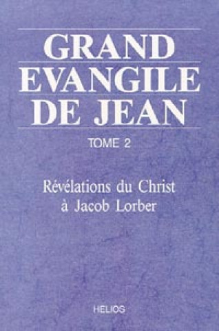 Grand évangile de Jean - T. 2