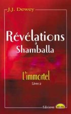 Révélations à Shamballa - L'immortel Livre 2