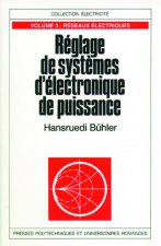 Réglage de systèmes d'électronique de puissance - Volume 1