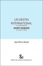 UN DESTIN INTERNATIONAL. LA COMPAGNIE SAINT GOBAIN DE 1830 A 1939