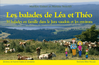 Les balades de Léa et Théo. 30 balades en famille dans le Jura vaudois et les environs