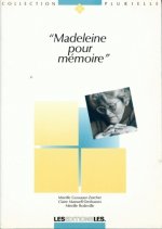 MADELEINE POUR MEMOIRE. BIOGRAPHIE DE MADELEINE SECRETAN-ROLLIER TRAV AILLEUSE BENEVOLE DANS LES MIL