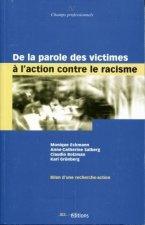 DE LA PAROLE DES VICTIMES A L'ACTION CONTRE LE RACISME. BILAN D'UNE R ECHERCHE-ACTION