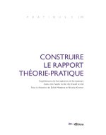 CONSTRUIRE LE RAPPORT THEORIE-PRATIQUE. EXPERIENCES DE FORMATRICES ET
