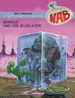 Les Tribulations apeupréhistoriques de Nabuchodinosaure - Tome 11 - Bienvenue dans l'ère aglaglacièr
