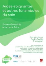 AIDES-SOIGNANTES ET AUTRES FUNAMBULES DU SOIN. ENTRE NECESSITES ET