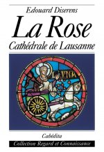 LA ROSE - CATHEDRALE DE LAUSANNE