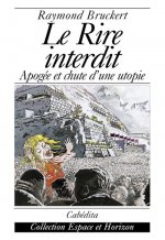 LE RIRE INTERDIT - APOGEE ET CHUTE D'UNE UTOPIE