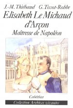 ELISABETH LE MICHAUD D'ARCON, MAITRESSE DE NAPOLEON