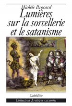 LUMIERES SUR LA SORCELLERIE ET LE SATANISME