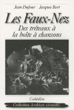 LES FAUX-NEZ, DES TRETEAUX A LA BOITE A CHANSONS