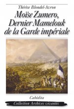 MOISE ZUMERO, DERNIER MAMELOUK DE LA GARDE IMPERIALE