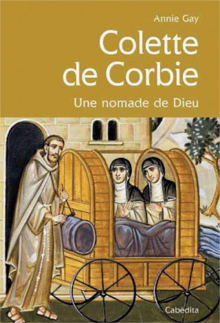 COLETTE DE CORBIE, UNE NOMADE DE DIEU