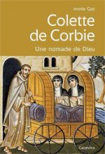 COLETTE DE CORBIE, UNE NOMADE DE DIEU