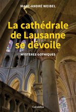 LA CATHEDRALE DE LAUSANNE SE DEVOILE