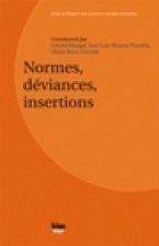 NORMES, DEVIANCES, INSERTIONS