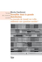 TRAVAILLER DANS LA GRANDE DISTRIBUTION. LA JOURNEE DE TRAVAIL VA-T-EL LE REDEVENIR UNE QUESTION SOCI