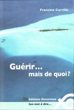 Guérir, mais de quoi