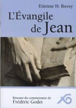 L'évangile de Jean - Résumé et commentaire de Frédéric Godet