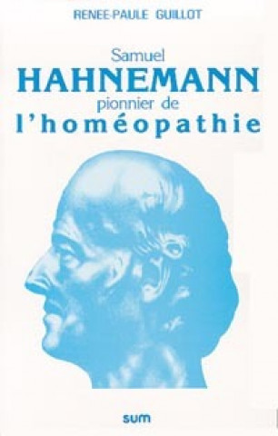 Samuel Hahnemann pionnier de l'homéopathie