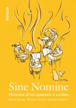 Sine Nomine. Histoire d'un quatuor à cordes