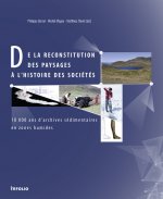 De la reconstitution des paysages à l'histoire des sociétés. 10000 ans d¿archives sédimentaires en z