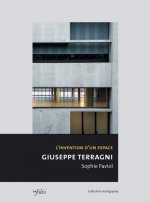 Giuseppe Terragni - L'invention d'un espace