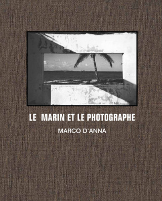 Le Marin et le photographe (sur les traces de Corto Maltese)