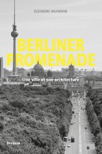 Berliner Promenade. Une ville et son architecture